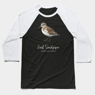 Least Sandpiper - The Bird Lover Collection Baseball T-Shirt